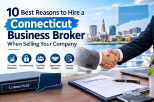 10 Best Reasons to Hire a Connecticut Business Broker